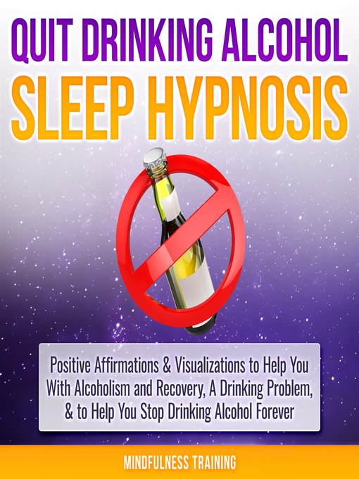 Title details for Quit Drinking Alcohol Sleep Hypnosis by Mindfulness Training - Available